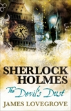 Sherlock Holmes - The Devil's Dust, Lovegrove, James