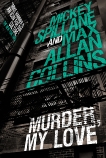 Mike Hammer: Murder, My Love, Collins, Max Allan & Spillane, Mickey