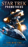 Star Trek Prometheus -Fire with Fire, Humberg, Christian & Perplies, Bernd
