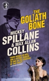 Mike Hammer: The Goliath Bone, Collins, Max Allan & Spillane, Mickey