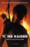 Shadow of the Tomb Raider - Path of the Apocalypse, Perry, S. D.