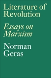 Literature of Revolution: Essays on Marxism, Geras, Norman