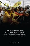 The Rise of Hindu Authoritarianism: Secular Claims, Communal Realities, Vanaik, Achin