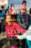 Radical Happiness: Moments of Collective Joy, Segal, Lynne