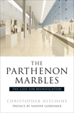 The Parthenon Marbles: The Case for Reunification, Hitchens, Christopher