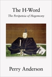 The H-Word: The Peripeteia of Hegemony, Anderson, Perry