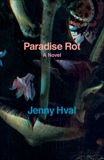 Paradise Rot: A Novel, Hval, Jenny