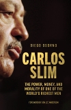 Carlos Slim: The Power, Money, and Morality of One of the World's Richest Men, Osorno, Diego