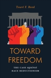 Toward Freedom: The Case Against Race Reductionism, Reed, Toure