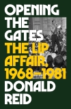 Opening the Gates: The Lip Affair, 1968-1981, Reid, Donald