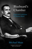 Bluebeard's Chamber: Guilt and Confession in Thomas Mann, Maar, Michael