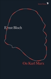 On Karl Marx, Bloch, Ernst