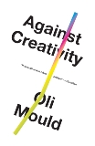 Against Creativity, Mould, Oli