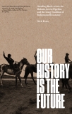 Our History Is the Future: Standing Rock Versus the Dakota Access Pipeline, and the Long Tradition of Indigenous Resistance, Estes, Nick