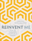 Reinvent Me: How to Transform Your Life & Career, Sacre-Dallerup, Camilla