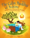 The Calm Buddha at Bedtime: Tales of Wisdom, Compassion and Mindfulness to Read with Your Child, Nagaraja, Dharmachari