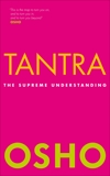 Tantra: The Supreme Understanding, Osho