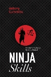 Ninja Skills: The Authentic Ninja Training Manual, Cummins, Antony