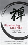 Illuminating Silence: Insights on the Path of Chinese Zen Meditation, Sheng-Yen, Master