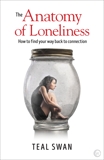 The Anatomy of Loneliness: How to Find Your Way Back to Connection, Swan, Teal