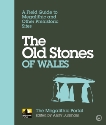 The Old Stones of Wales: A Field Guide to Megalithic and Other Prehistoric Sites, Burnham, Andy