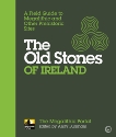 The Old Stones of Ireland: A Field Guide to Megalithic and Other Prehistoric Sites, Burnham, Andy