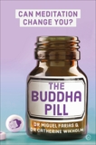 The Buddha Pill: Can Meditation Change You?, Farias, Miguel & Wikholm, Dr. Catherine