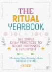 The Ritual Yearbook: 365 Simple Daily Practices to Boost Happiness & Fulfilment, Cheung, Theresa