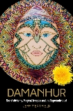 Damanhur: Social Alchemy, Magical Temples and the Superindividual, Merrifield, Jeff