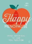 The Happy Menopause: Smart Nutrition to Help You Flourish, Lynch, Jackie