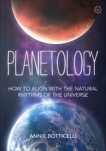 Planetology: How to Align with the Natural Rhythms of the Universe, Botticelli, Annie