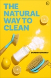 The Natural Way To Clean: Chemical-free cleaning: save money and the planet!, Stanway, Penny