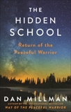 The Hidden School: Return of the Peaceful Warrior, Millman, Dan