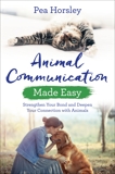 Animal Communication Made Easy: Strengthen Your Bond and Deepen Your Connection with Animals, Horsely, Pea