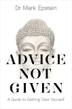 Advice Not Given: A Guide to Getting Over Yourself, Epstein