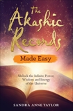 The Akashic Records Made Easy: Unlock the Infinite Power, Wisdom and Energy of the Universe, Taylor, Sandra Anne