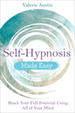 Self-Hypnosis Made Easy: Reach Your Full Potential Using All of Your Mind, Austin, Valerie