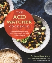 The Acid Watcher Cookbook: 100+ Delicious Recipes to Prevent and Heal Acid Reflux Disease, Aviv, Jonathan & Kaufman Aviv, Samara