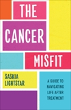 The Cancer Misfit: A Guide to Navigating Life After Treatment, Lightstar, Saskia