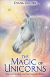 The Magic of Unicorns: Help and Healing from the Heavenly Realms, Cooper, Diana