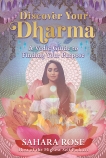 Discover Your Dharma: A Vedic Guide to Living Your Best Life, Rose, Sahara