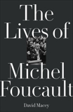 The Lives of Michel Foucault, Macey, David