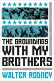 The Groundings With My Brothers, Rodney, Walter