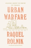 Urban Warfare: Housing under the Empire of Finance, Rolnik, Raquel