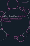 American Homo: Community and Perversity, Escoffier, Jeffrey