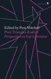 Pink Triangles: Radical Perspectives on Gay Liberation, Mitchell, Pam