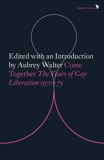 Come Together: Years of Gay Liberation, Walter, Aubrey