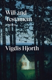 Will and Testament: A Novel, Hjorth, Vigdis