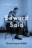 Edward Said: His Thought as a Novel, Edde, Dominique