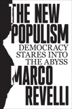 The New Populism: Democracy Stares into the Abyss, Revelli, Marco